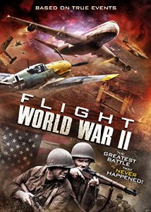 Flight World War II (2015) - Most Similar Movies to the Man Who Killed Hitler and Then the Bigfoot (2018)